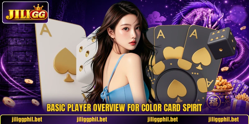 Basic player overview for Color Card Spirit Basic player overview for Color Card Spirit
