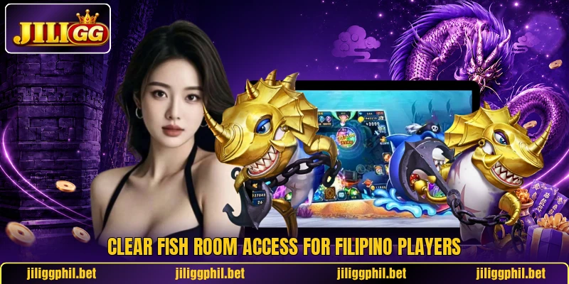 Clear Fish room access for Filipino players Clear Fish room access for Filipino players