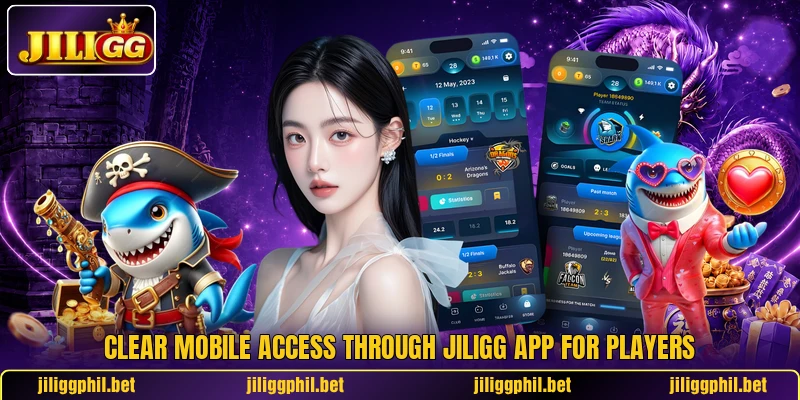 Clear mobile access through JILIGG app for players Clear mobile access through JILIGG app for players