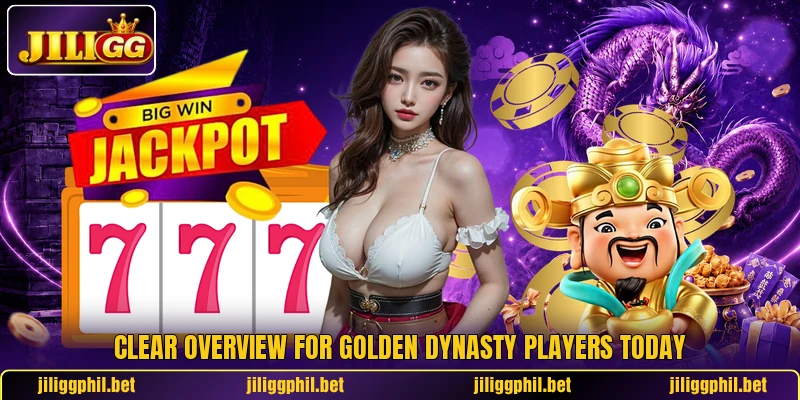Clear overview for Golden Dynasty players today Clear overview for Golden Dynasty players today