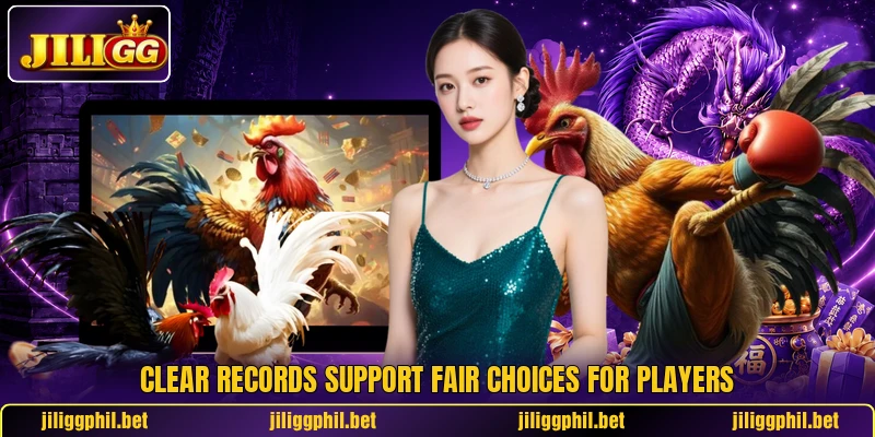 Clear records support fair choices for players Clear records support fair choices for players