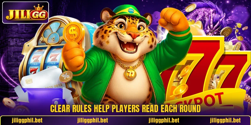 Clear rules help players read each round Clear rules help players read each round