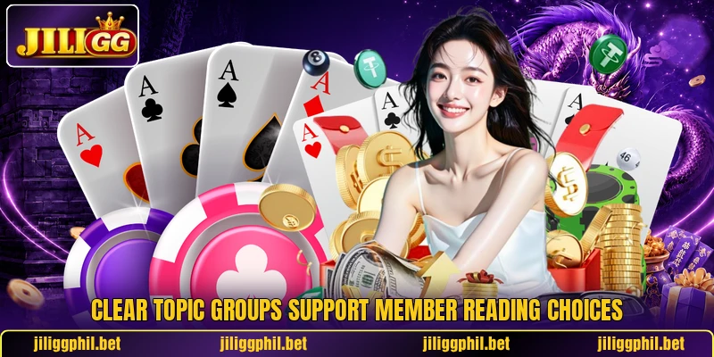 Clear topic groups support member reading choices Clear topic groups support member reading choices