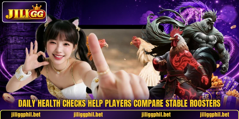 Daily health checks help players compare stable roosters Daily health checks help players compare stable roosters