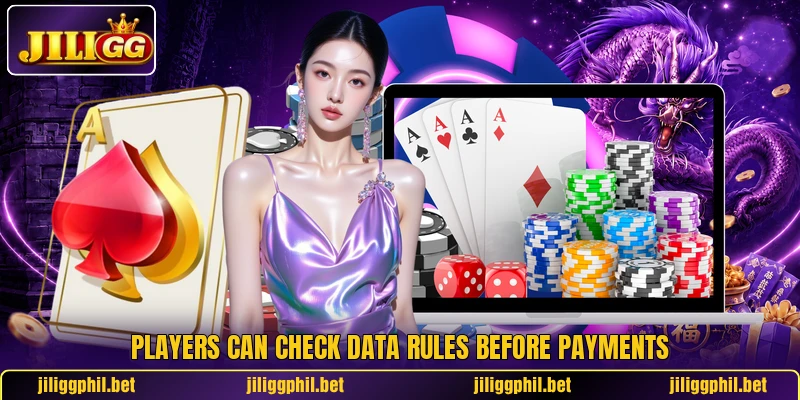 Players can check data rules before payments Players can check data rules before payments