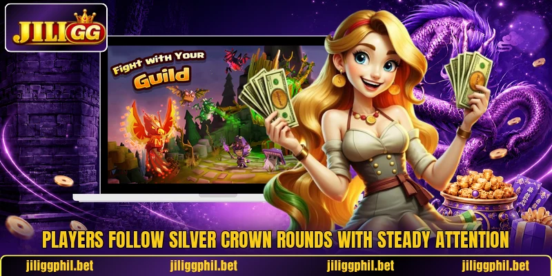 Players follow Silver Crown rounds with steady attention Players follow Silver Crown rounds with steady attention