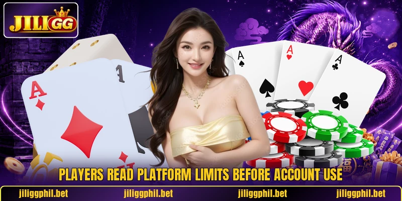 Players read platform limits before account use Players read platform limits before account use