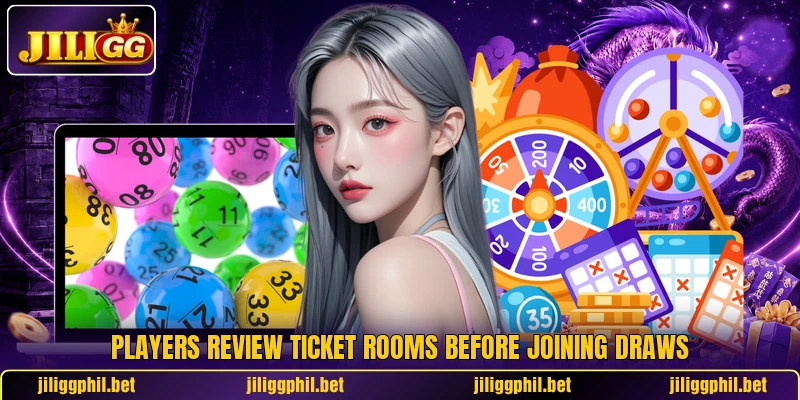 Players review ticket rooms before joining draws Players review ticket rooms before joining draws
