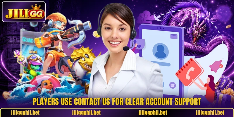 Players use contact us for clear account support Players use contact us for clear account support