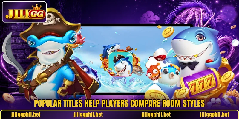 Popular titles help players compare room styles Popular titles help players compare room styles