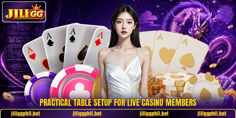 Practical table setup for live casino members Practical table setup for live casino members