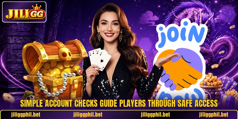 Simple account checks guide players through safe access Simple account checks guide players through safe access