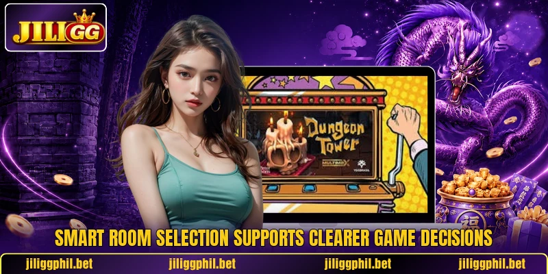 Smart room selection supports clearer game decisions Smart room selection supports clearer game decisions