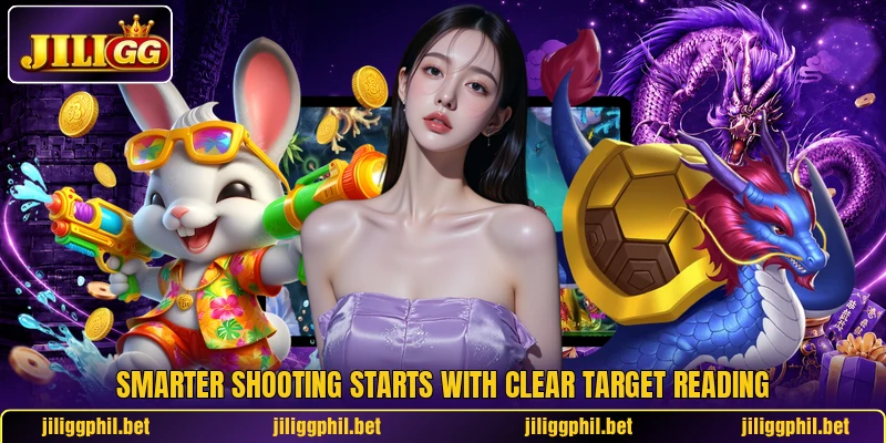 Smarter shooting starts with clear target reading Smarter shooting starts with clear target reading