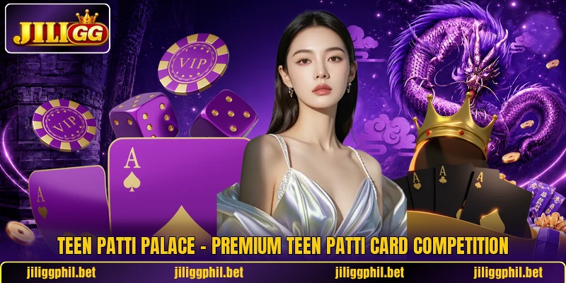 Teen Patti Palace – Premium Teen Patti Card Competition 6 Teen Patti Palace – Premium Teen Patti Card Competition